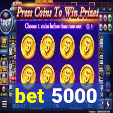 bet 5000