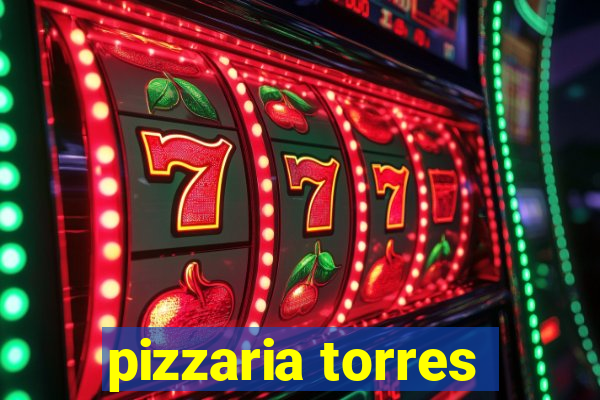 pizzaria torres