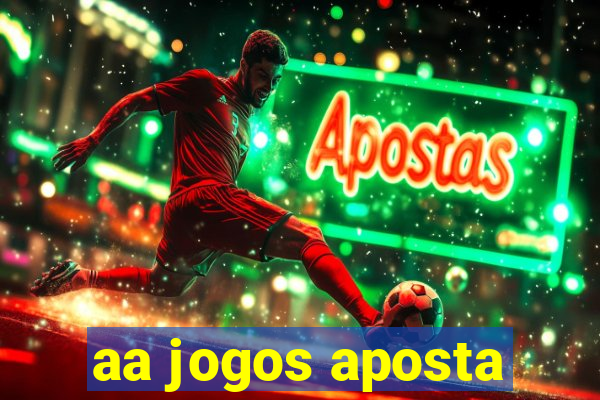 aa jogos aposta