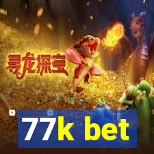 77k bet