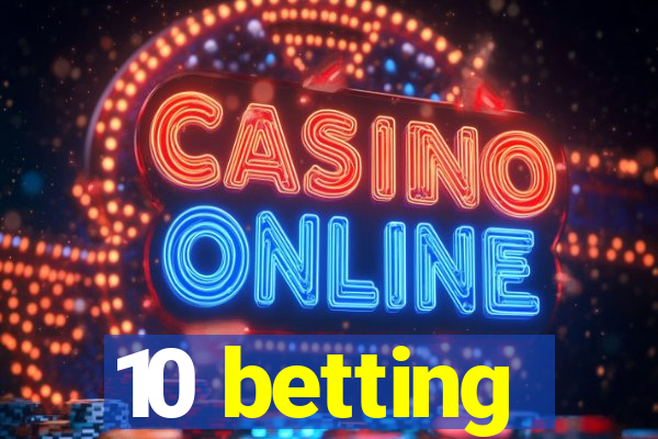 10 betting