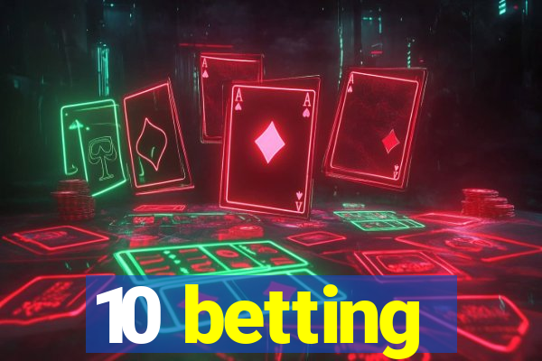 10 betting