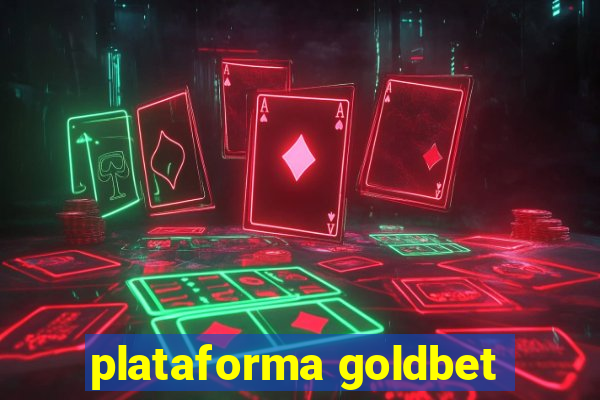 plataforma goldbet