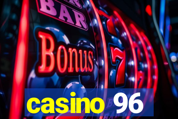 casino 96