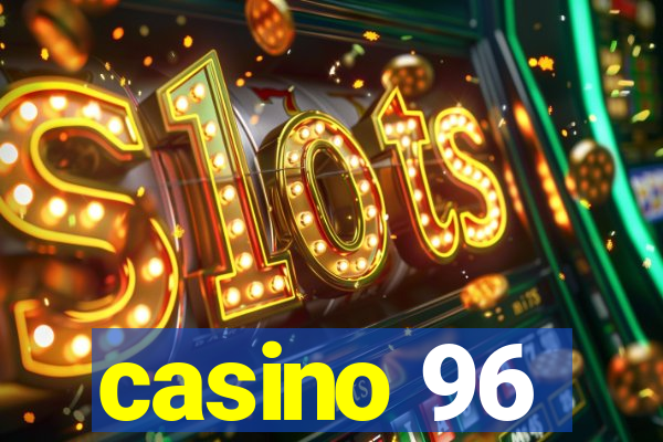 casino 96