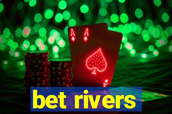 bet rivers