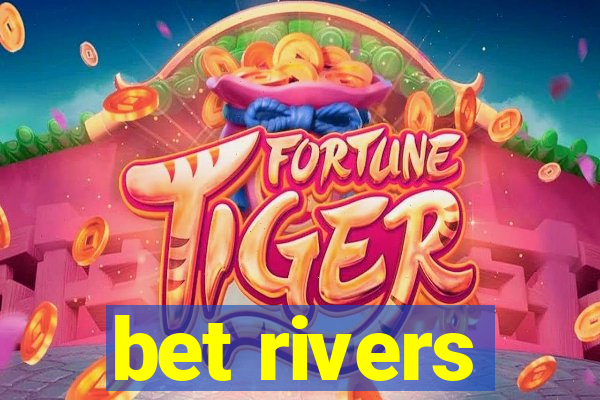 bet rivers