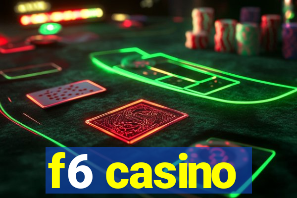 f6 casino