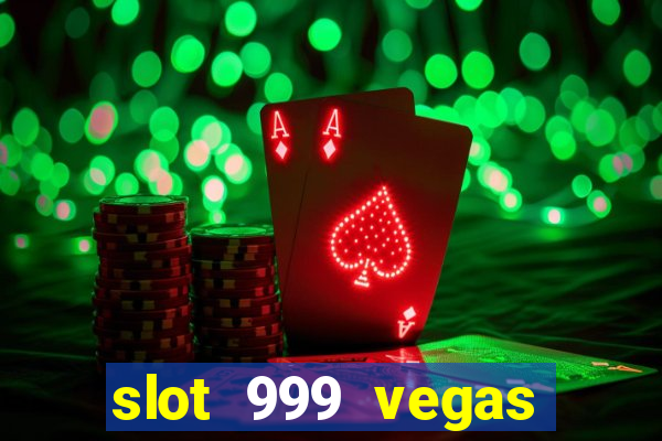 slot 999 vegas game 2