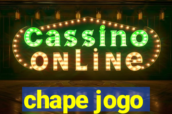 chape jogo