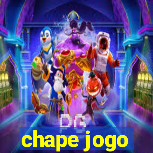 chape jogo