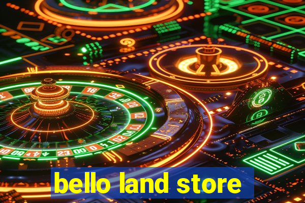 bello land store