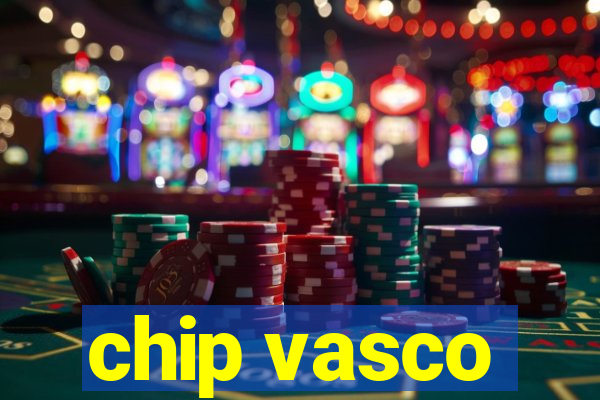 chip vasco