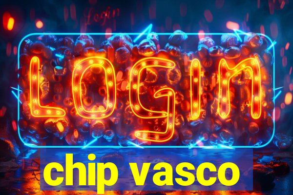 chip vasco