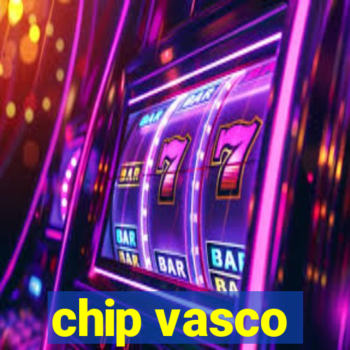 chip vasco