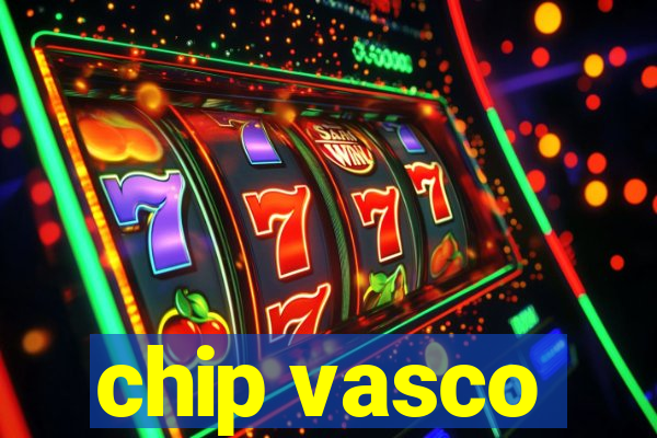 chip vasco