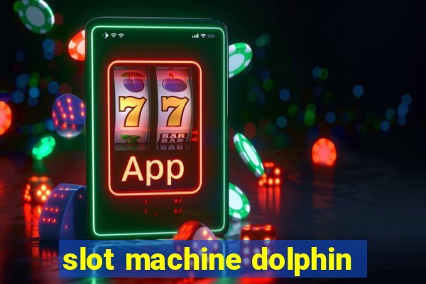 slot machine dolphin