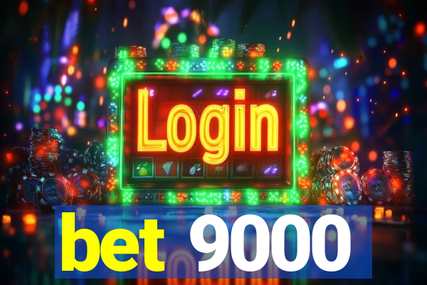 bet 9000