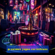 proximos jogos.corinthians