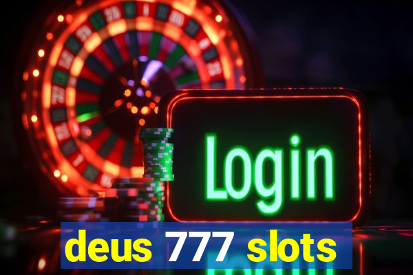 deus 777 slots