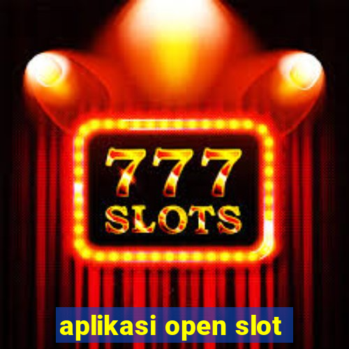 aplikasi open slot