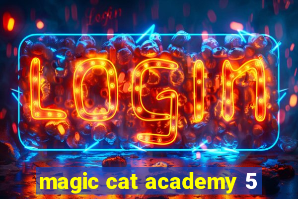 magic cat academy 5