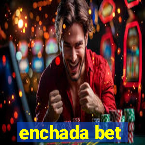 enchada bet