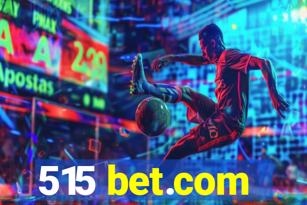 515 bet.com