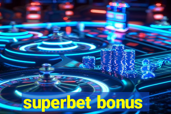 superbet bonus