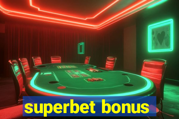 superbet bonus