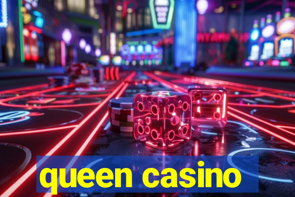 queen casino