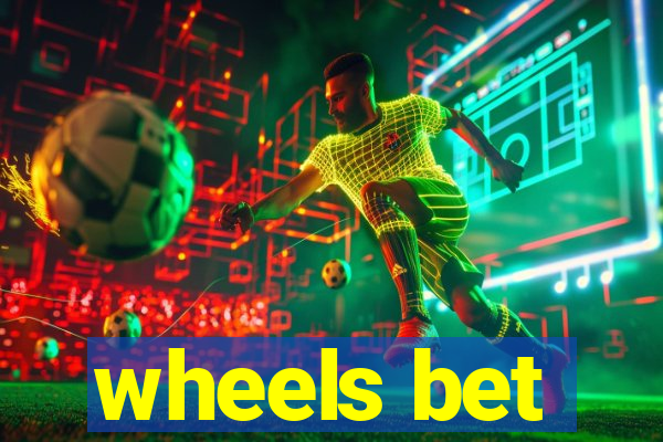 wheels bet