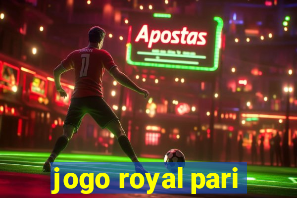 jogo royal pari