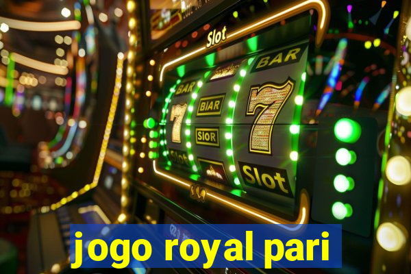 jogo royal pari