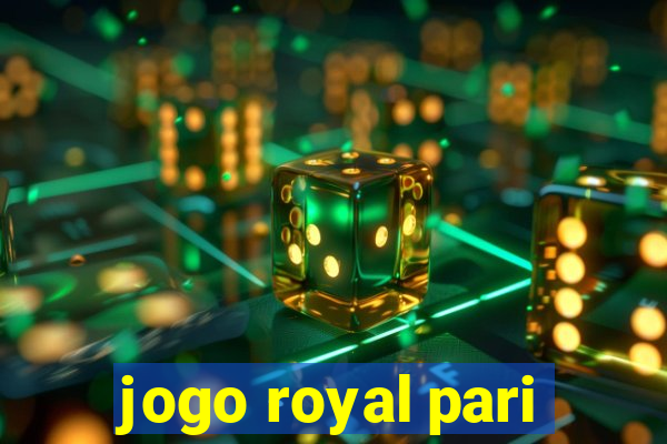 jogo royal pari