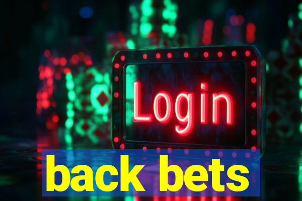 back bets