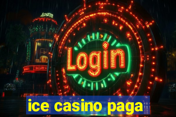 ice casino paga