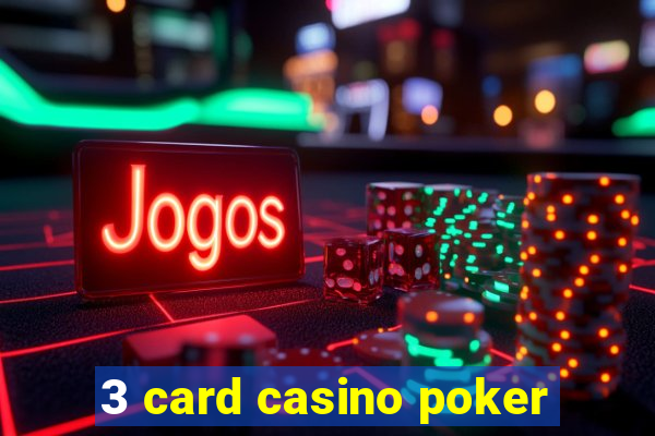 3 card casino poker