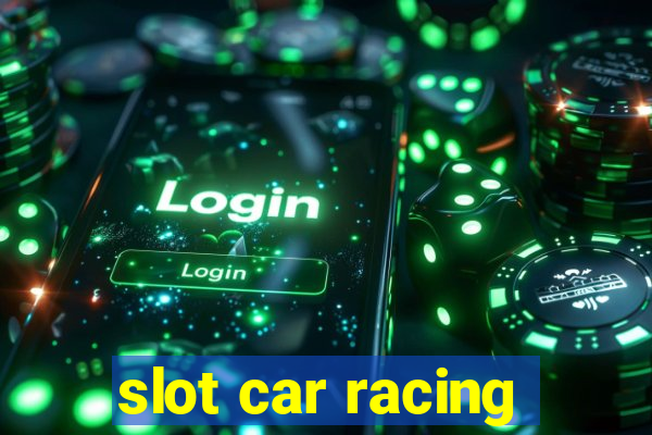 slot car racing