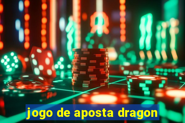 jogo de aposta dragon