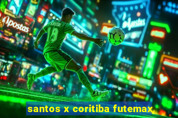 santos x coritiba futemax