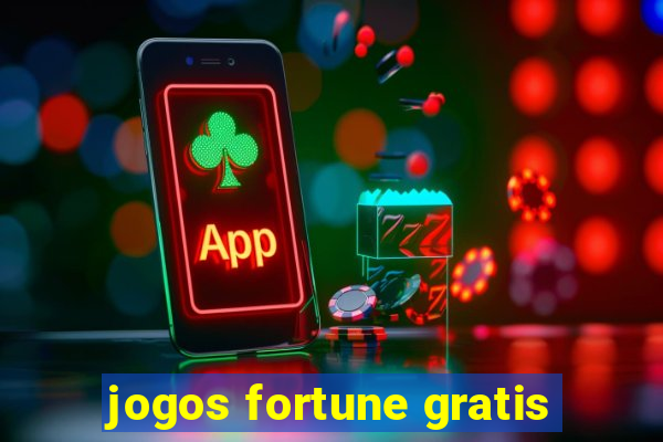 jogos fortune gratis