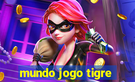 mundo jogo tigre