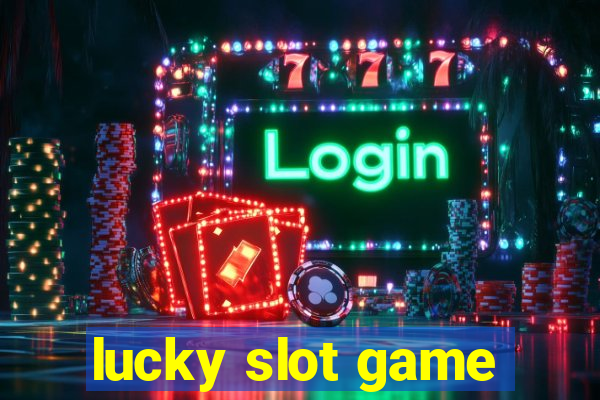 lucky slot game