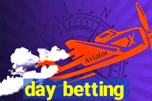 day betting