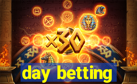 day betting