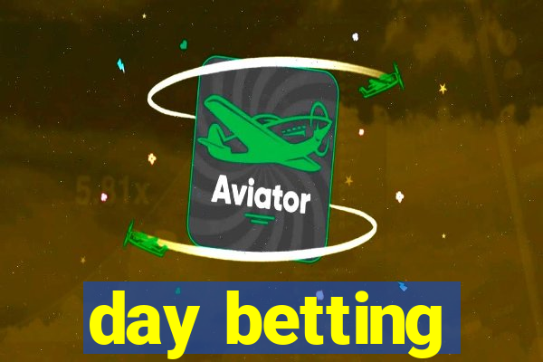 day betting