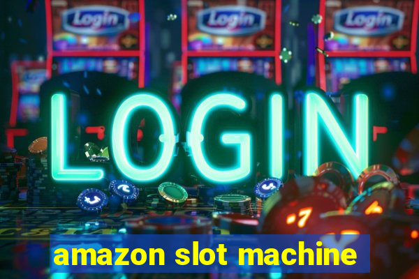 amazon slot machine