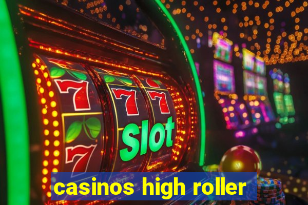 casinos high roller