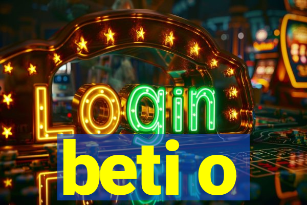 beti o